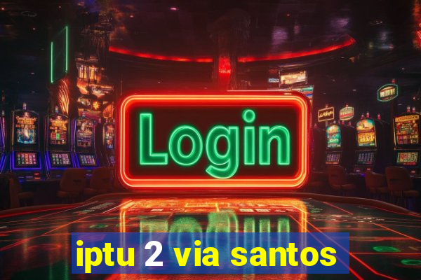 iptu 2 via santos